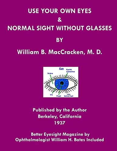 Imagen de archivo de Use Your Own Eyes Normal Sight Without Glasses Better Eyesight Magazine by Ophthalmologist William H Bates Black White Edition a la venta por PBShop.store US
