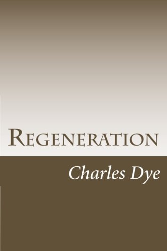 Regeneration (9781468030808) by Charles Dye