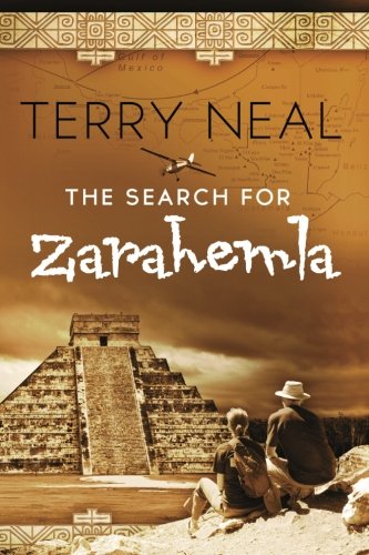 9781468034288: The Search for Zarahemla: Romance, suspense, and adventure, set in the archeological ruins of the Yucatan, and the steaming jungles of Guatemala and Belize