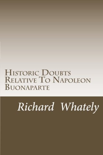 Stock image for Historic Doubts Relative To Napoleon Buonaparte for sale by ThriftBooks-Atlanta