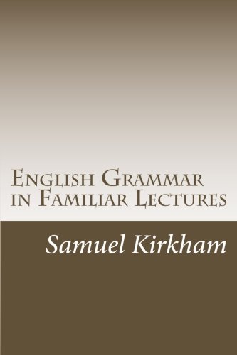 Stock image for English Grammar in Familiar Lectures for sale by ThriftBooks-Dallas