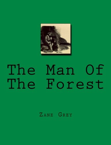 The Man Of The Forest (9781468042887) by Grey, Zane