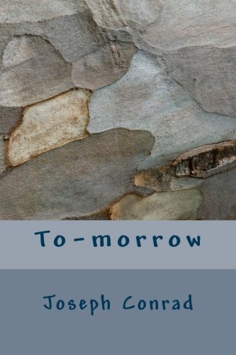 To-morrow (9781468044584) by Joseph Conrad