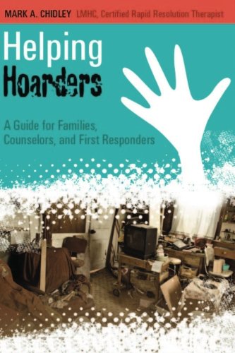 Beispielbild fr Helping Hoarders : A Guide for Families, Counselors, and First Responders zum Verkauf von Better World Books
