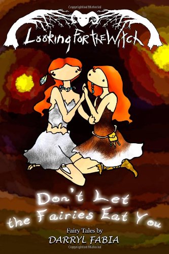 9781468055986: Don't Let the Fairies Eat You: Looking for the Witch