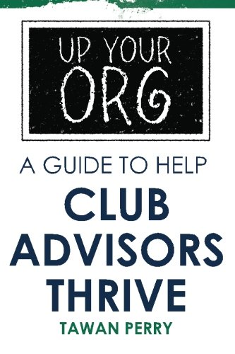 9781468061161: Up Your Org A Guide to Help Club Advisors Thrive