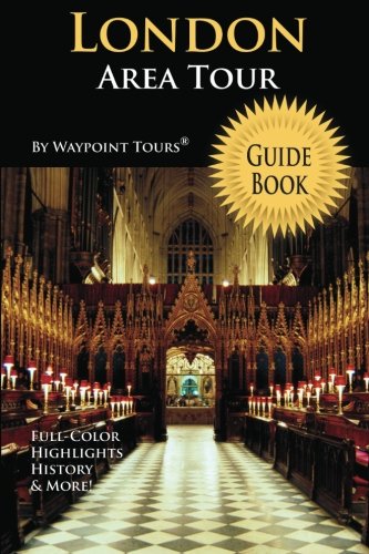 Stock image for Waypoint Tours Area Tour Guide Book London: Your Personal Tour Guide for London Travel Adventure! for sale by Revaluation Books