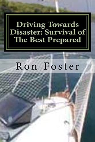 9781468067323: Driving Towards Disaster: Survival of The Best Prepared