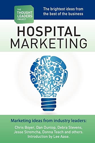 Beispielbild fr The Thought Leaders Project : Hospital Marketing zum Verkauf von HPB-Emerald