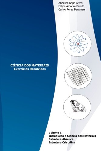 9781468069136: Exercicios Resolvidos: Introducao a Ciencia dos Materiais, Estrutura Atomica e Estrutura Cristalina