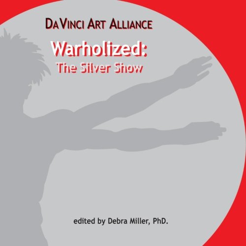 Da Vinci Art Alliance Warholized: The Silver Show (9781468070620) by Miller PhD, Debra