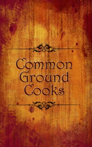 Stock image for Common Ground Cooks for sale by ThriftBooks-Atlanta