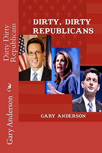 Dirty Dirty Republicans (9781468072648) by Anderson, Gary