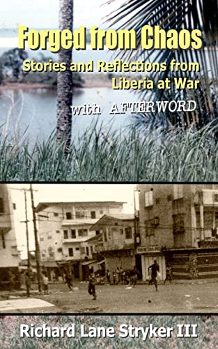 Beispielbild fr Forged from Chaos: Stories and Reflections from Liberia at War zum Verkauf von Save With Sam