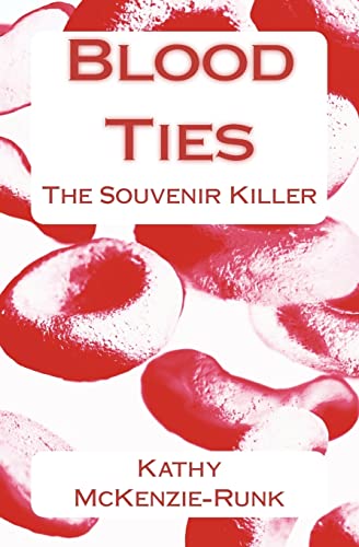 9781468074741: Blood Ties: The Souvenir Killer (THE MACKENZIE SCOTT MYSTERIES)