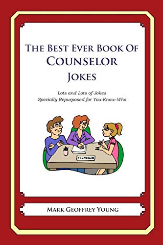 Imagen de archivo de The Best Ever Book of Counselor Jokes: Lots and Lots of Jokes Specially Repurposed for You-Know-Who a la venta por ThriftBooks-Dallas