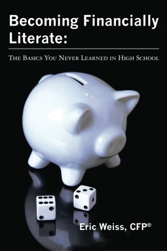 Imagen de archivo de Becoming Financially Literate: The Basics You Never Learned in High School a la venta por Symbilbooks