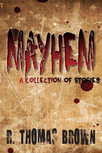 Mayhem: A Collection of Stories (9781468088489) by Brown, R. Thomas