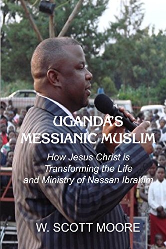 Beispielbild fr Uganda's Messianic Muslim - The Story of How Jesus Christ is Transforming the Life and Ministry of Nassan Ibrahim zum Verkauf von Hudson's Bookstore