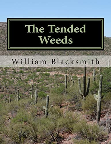 Imagen de archivo de The Tended Weeds: Look what's growing under the Tomatoes! a la venta por Lucky's Textbooks