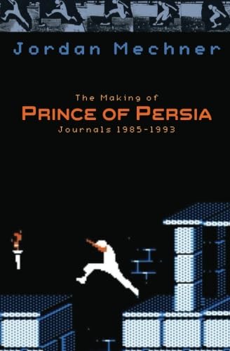 Beispielbild fr The Making of Prince of Persia: Journals 1985 - 1993 zum Verkauf von medimops