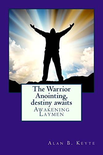 Stock image for The Warrior Anointing, destiny awaits: Awakening Laymen for sale by ThriftBooks-Atlanta