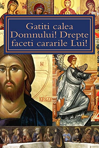 9781468095326: Gatiti Calea Domnului! Drepte Faceti Cararile Lui!: NU E Vrednic Cel Ce Are Suflet MIC in Casa Mare. Vrednic E Cel Ce Ridica Suflet Mare-N Casa Mica. (Romanian Edition)