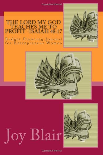 9781468096231: The Lord My God Teaches Me To Profit -Isaiah 48:17: Budget Planning Journal for Entrepreneur Women