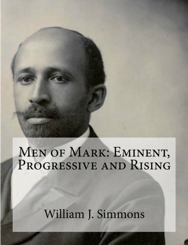 Beispielbild fr Men of Mark: Eminent, Progressive and Rising: Illustrated zum Verkauf von WorldofBooks