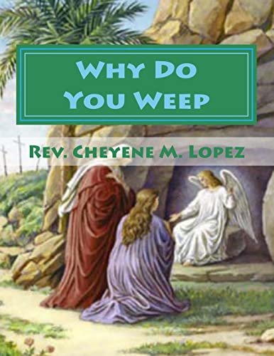 Imagen de archivo de Why Do You Weep: Weep Not For Yourselves a la venta por California Books