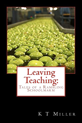 Imagen de archivo de Leaving Teaching: Tales of a Rambling Schoolmarm a la venta por THE SAINT BOOKSTORE