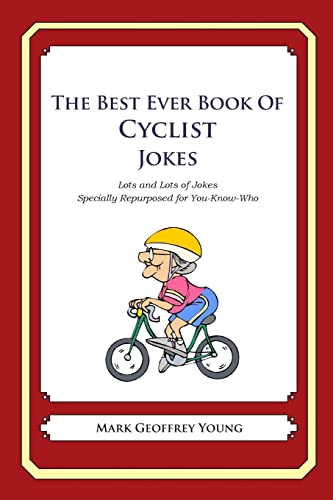 Beispielbild fr The Best Ever Book of Cyclist Jokes: Lots and Lots of Jokes Specially Repurposed for You-Know-Who zum Verkauf von WorldofBooks
