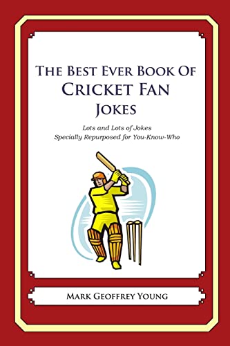 Beispielbild fr The Best Ever Book of Cricket Fan Jokes: Lots and Lots of Jokes Specially Repurposed for You-Know-Who zum Verkauf von WorldofBooks