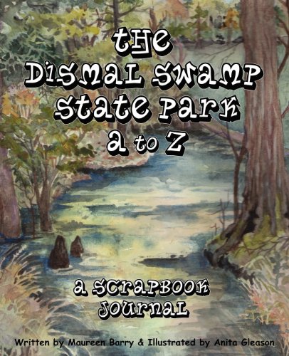 Stock image for The Dismal Swamp State Park a to Z: A Scrapbook Journal for sale by Revaluation Books