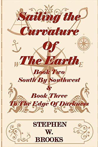Beispielbild fr Sailing The Curvature Of The Earth - The Series South By Southwest & To The Edge Of Darkness zum Verkauf von elizabeth's books