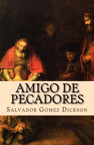 9781468122602: Amigo de Pecadores: El abrazo perdonador de Dios para viles pecadores