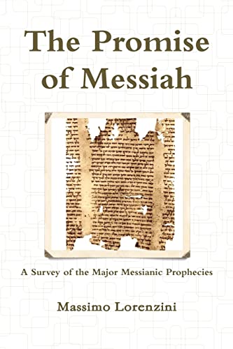 Beispielbild fr The Promise of Messiah: A Survey of the Major Messianic Prophecies zum Verkauf von THE SAINT BOOKSTORE