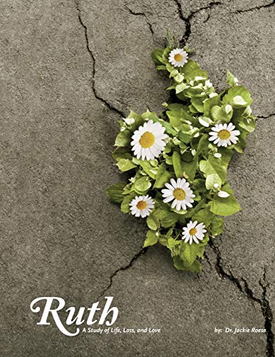 Beispielbild fr Ruth: A study of life, loss and love zum Verkauf von ThriftBooks-Dallas