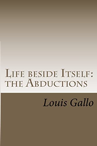 Life beside Itself: The Abductions (9781468126167) by Gallo, Louis