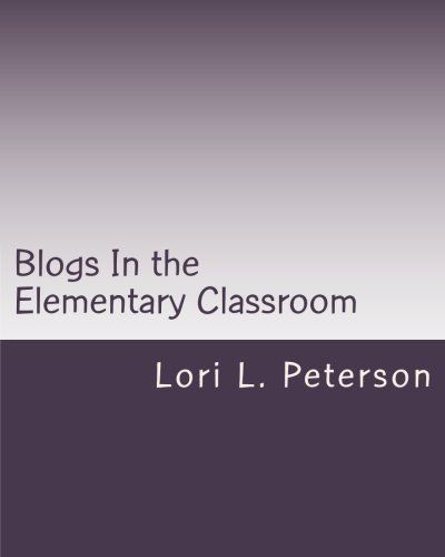 9781468129854: Blogs In the Elementary Classroom: Classroom Blogs as a Support for Language Arts and Higher Order Thinking