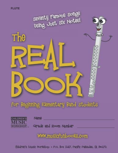 9781468134902: The Real Book for Beginning Elementary Band Students (Flute): Seventy Famous Songs Using Just Six Notes