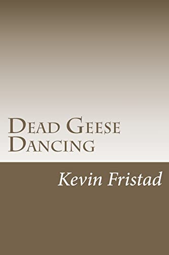 Beispielbild fr Dead Geese Dancing zum Verkauf von Vashon Island Books