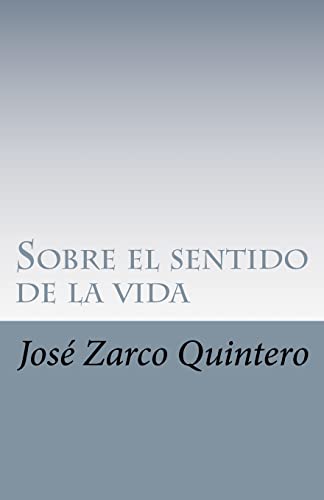 Sobre el sentido de la vida - Jose Gustavo Zarco Quintero