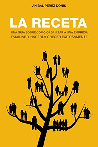 9781468139242: La Receta: Una guia de Como organizar una empresa familiar y hacerla crecer exitosamente?