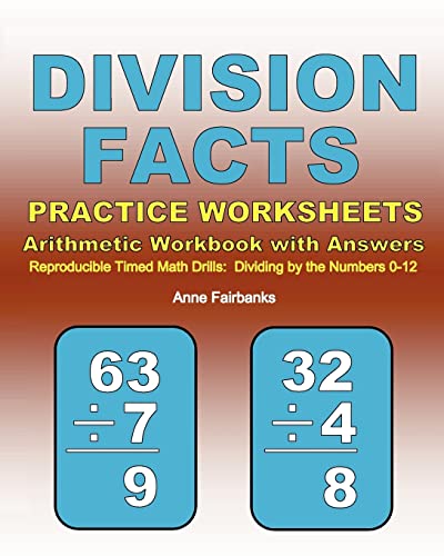 

Division Facts Practice Worksheets Arithmetic Workbook with Answers: Reproducible Timed Math Drills: Dividing by the Numbers 0-12