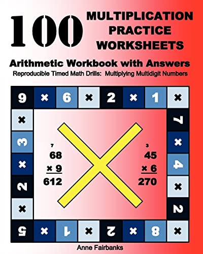 Beispielbild fr 100 Multiplication Practice Worksheets Arithmetic Workbook with Answers: Reproducible Timed Math Drills: Multiplying Multidigit Numbers zum Verkauf von WorldofBooks