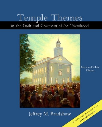 Beispielbild fr Temple Themes in the Oath and Covenant of the Priesthood, Black and White Edition zum Verkauf von KuleliBooks