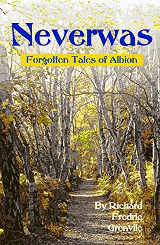 Stock image for Neverwas: Forgotten Tales of Albion for sale by THE SAINT BOOKSTORE