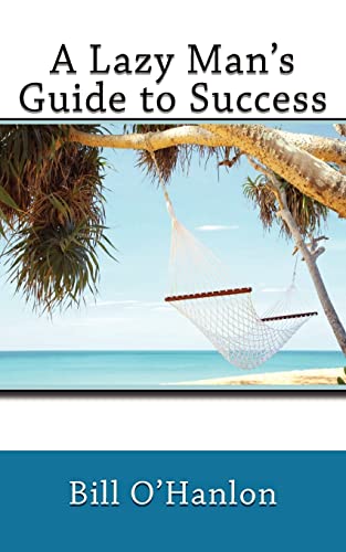 Stock image for A Lazy Man's Guide to Success for sale by Half Price Books Inc.
