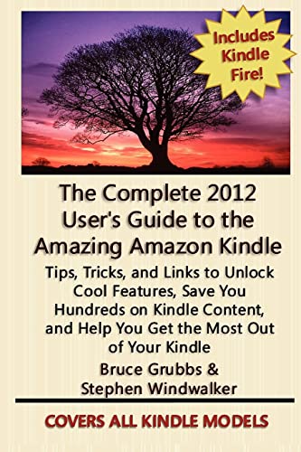 Imagen de archivo de The Complete 2012 User's Guide to the Amazing Amazon Kindle: Covers All Current Kindles a la venta por SecondSale